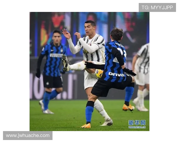 尤文图斯与国际米兰激战正酣双方争夺意甲积分榜重要地位